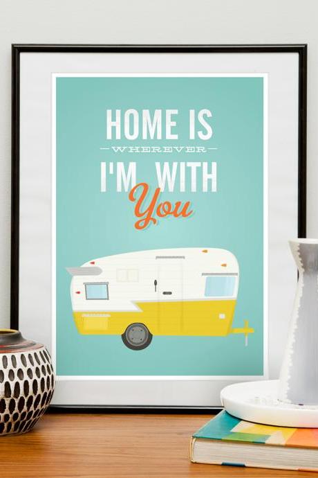 Shasta Trailer print, retro trailer poster, inspirational quote print, typography, custom. Home is wherever Im with you 