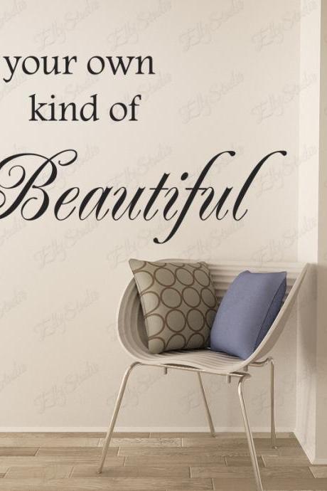 Be Your Own Kind of Beautiful Wall Decal, wall quote, bathroom decor vinyl wall words - 38 " wide