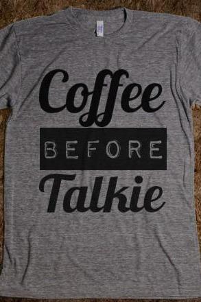 Coffee Before Talkie T-shirt