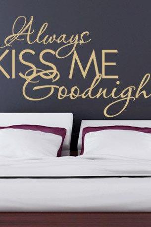 Always Kiss Me Goodnight Wall Decal Vinyl Sticker Text Bedroom Home Decor 