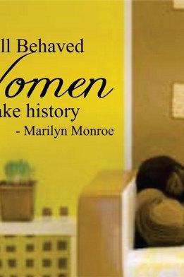 Wall Decal Quotes - Well Behaved Women- Marilyn Monroe Quote Quote Decal Sticker Wall