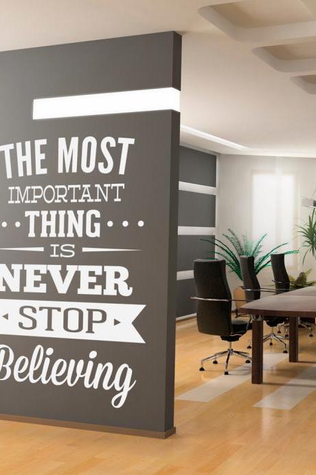 Wall Decal Quotes - Wall Decal Inspirational Office Art Quote Never Stop Believing Sticker
