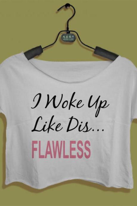 i woke up like dis shirt flawless crop top women crop tee i woke up like this black white all size tshirt Instagram Pinterest Tumblr IWL01IAM