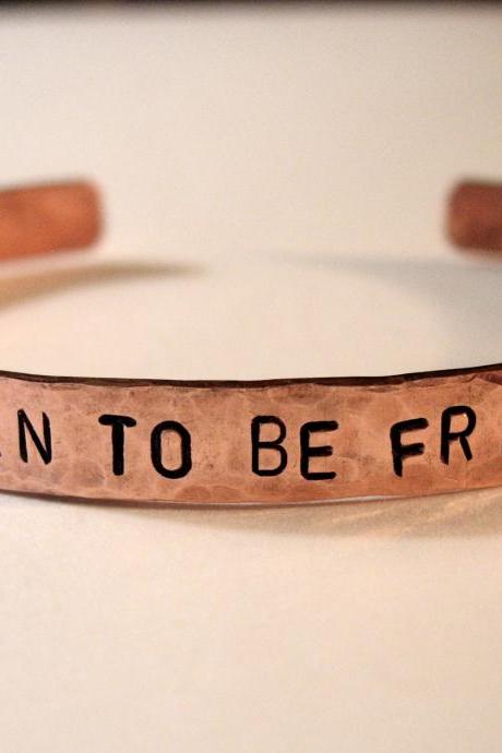 Copper Bracelet "BORN TO BE FREE", Hand Hammered and Stamped