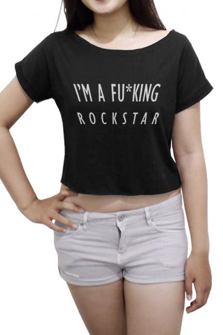 Funny Shirt I'm Fu*king Rock Star Women Crop Top