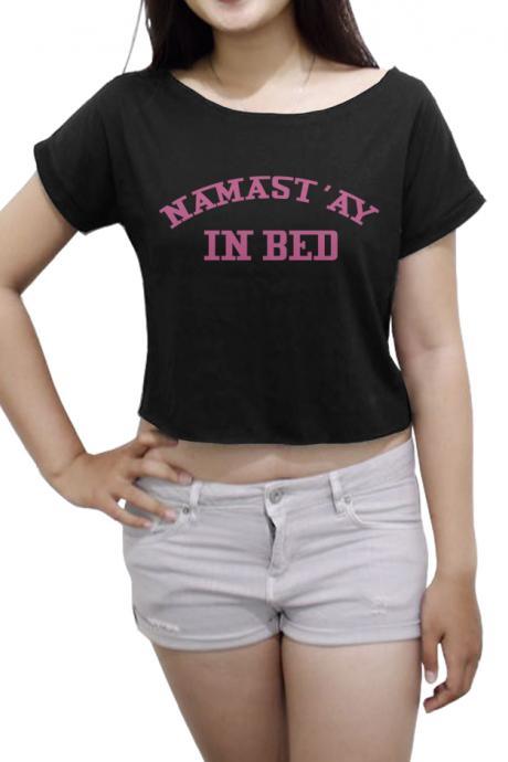 Namast'ay in Bed Shirt Funny Women's Jokes Crop Tee