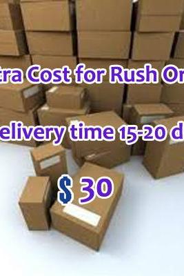 Extra Cost Of Rush Order, Get Goods Within 15-20 Days