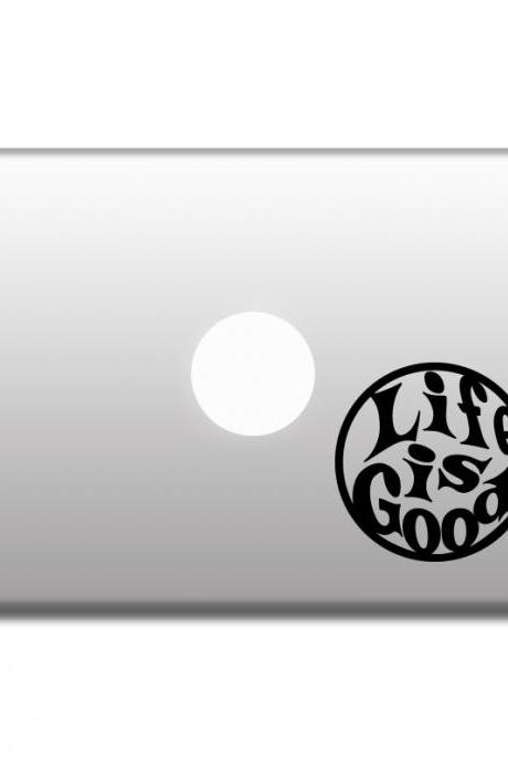 Life is Good vinyl sticker for laptop, MacBook decals, art stickers for cars, doors, windows, wall